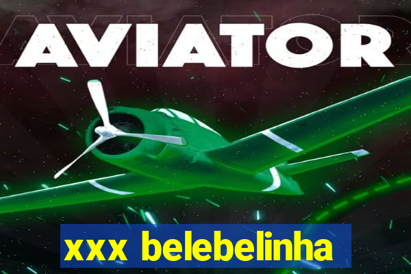 xxx belebelinha